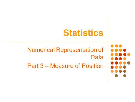 Numerical Representation of Data Part 3 – Measure of Position