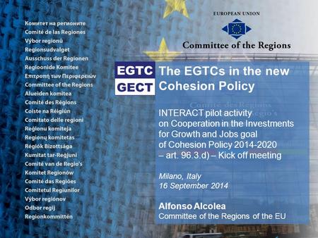 The EGTCs in the new Cohesion Policy INTERACT pilot activity on Cooperation in the Investments for Growth and Jobs goal of Cohesion Policy 2014-2020 –