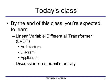 Today’s class By the end of this class, you’re expected to learn