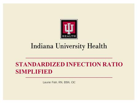 STANDARDIZED INFECTION RATIO SIMPLIFIED