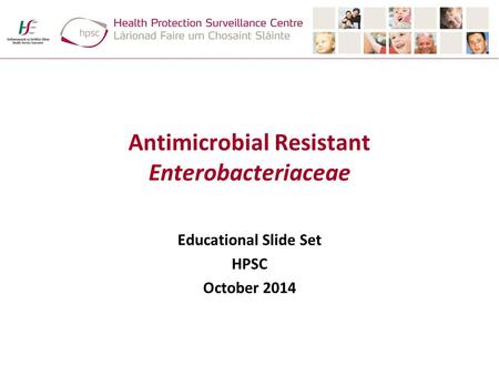 Antimicrobial Resistant Enterobacteriaceae