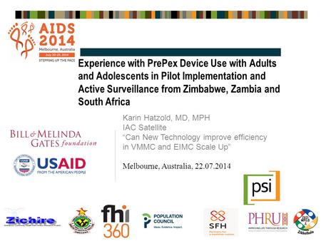 Experience with PrePex Device Use with Adults and Adolescents in Pilot Implementation and Active Surveillance from Zimbabwe, Zambia and South Africa Karin.