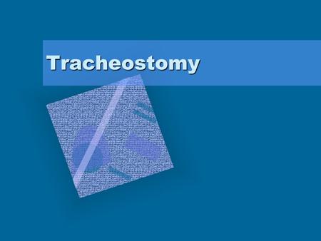 Tracheostomy.