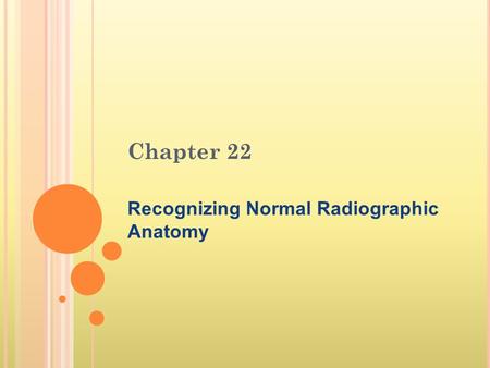 Recognizing Normal Radiographic Anatomy
