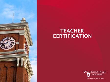 TEACHER CERTIFICATION. Intern Substitute Certificates Apply through E-Certification District Requests => WSU Approves WSU Policy  Eligible March 2 (halfway.