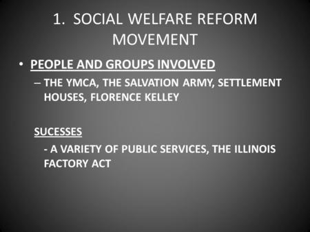 1. SOCIAL WELFARE REFORM MOVEMENT