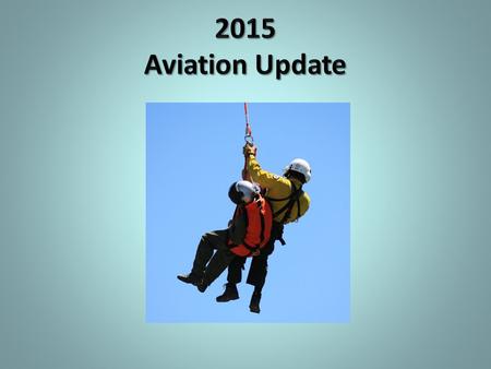 Aviation Update 2015 Aaron Schoolcraft AK/PNW Assistant Fire Director, Aviation Office: 503.808.2359 Cell: 202.302.4518 Kurt Kleiner BLM OR/WA State Aviation.