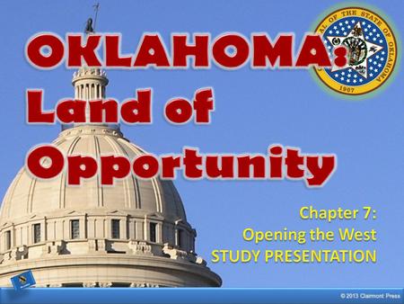 OKLAHOMA: Land of Opportunity Chapter 7: Opening the West
