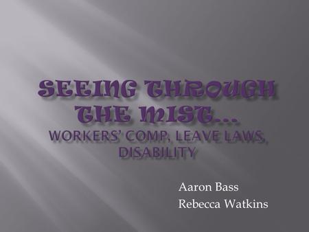 Aaron Bass Rebecca Watkins. WC claims administrator focuses on processing the claim and paying benefits. Employers remain responsible for employment –
