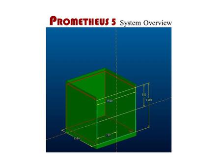 P ROMETHEUS 5 System Overview.