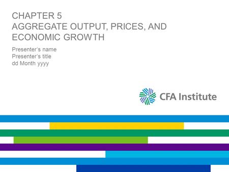 Chapter 5 Aggregate Output, Prices, and Economic Growth