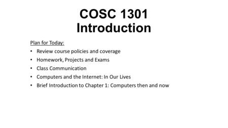 COSC 1301 Introduction Plan for Today: