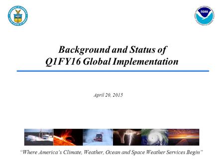Background and Status of Q1FY16 Global Implementation