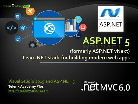 (formerly ASP.NET vNext) Lean .NET stack for building modern web apps