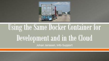 Johan Janssen, Info Support. Continuous delivery Docker Jenkins Questions.