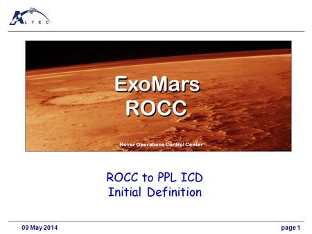 09 May 2014page 1 ROCC to PPL ICD Initial Definition ExoMars Rover Operations Control Center ROCC.
