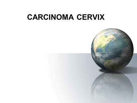 CARCINOMA CERVIX.