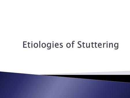 Etiologies of Stuttering