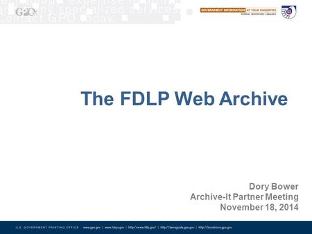 The FDLP Web Archive Dory Bower Archive-It Partner Meeting November 18, 2014.