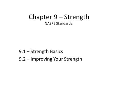 Chapter 9 – Strength NASPE Standards: