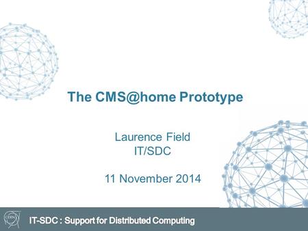 The Prototype Laurence Field IT/SDC 11 November 2014.