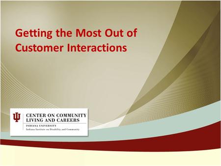 Getting the Most Out of Customer Interactions. Welcome Welcome! Facilitator: Tracy Laycock.
