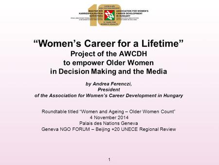 “Women’s Career for a Lifetime” Project of the AWCDH to empower Older Women in Decision Making and the Media by Andrea Ferenczi, President of the Association.