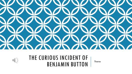The curious incident of Benjamin button