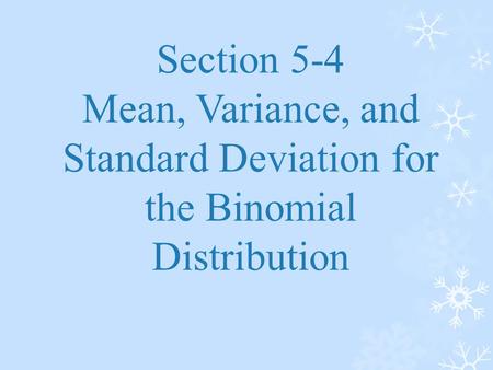 Mean, Variance, and Standard Deviation for the Binomial Distribution