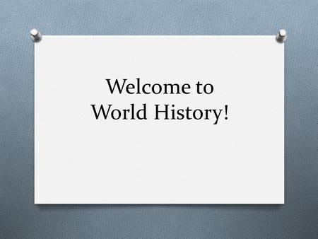 Welcome to World History!