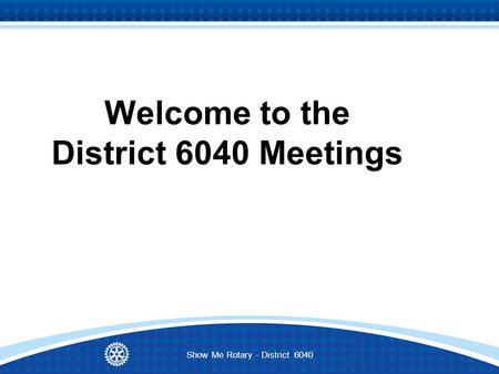 Welcome to the District 6040 Meetings