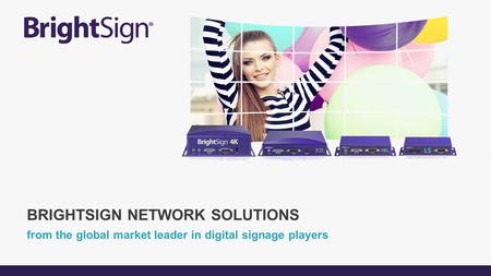 from the global market leader in digital signage players