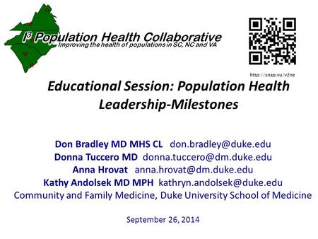 Educational Session: Population Health Leadership-Milestones Don Bradley MD MHS CL Donna Tuccero MD Anna.