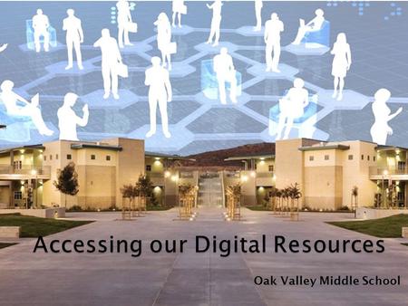 Oak Valley Middle School.  My Poway Learning Access Network  One Stop Shop Portal  Everything you need  A few clicks away www.myplan.powayusd.com.