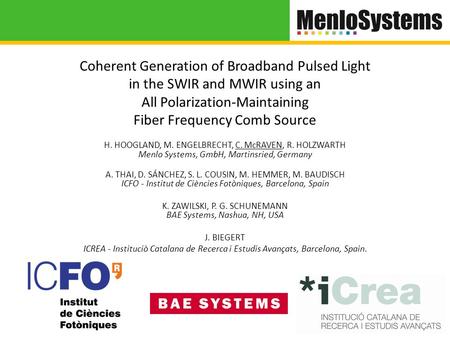 Coherent Generation of Broadband Pulsed Light in the SWIR and MWIR using an All Polarization-Maintaining Fiber Frequency Comb Source H. HOOGLAND, M. ENGELBRECHT,
