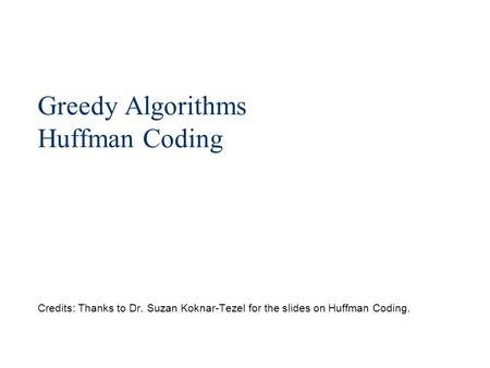 Greedy Algorithms Huffman Coding