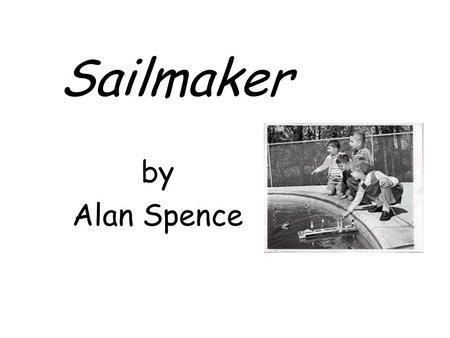 Sailmaker by Alan Spence.