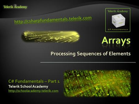 Processing Sequences of Elements Telerik School Academy  C# Fundamentals – Part 1.