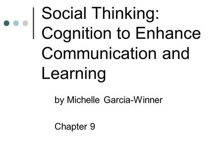 Social Thinking: Cognition to Enhance Communication and Learning