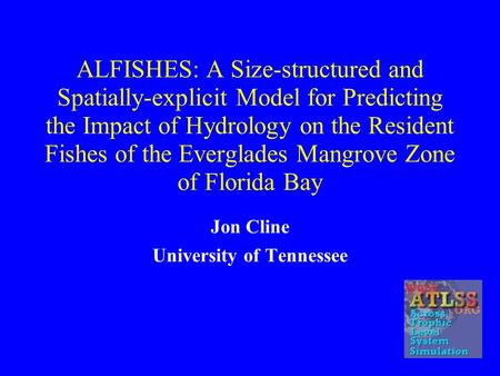 ALFISHES: A Size-structured and Spatially-explicit Model for Predicting the Impact of Hydrology on the Resident Fishes of the Everglades Mangrove Zone.