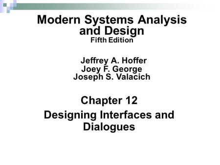 Chapter 12 Designing Interfaces and Dialogues
