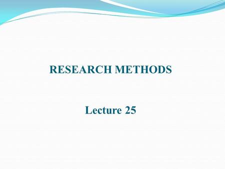 RESEARCH METHODS Lecture 25. INTERVIEWING Fieldworker.