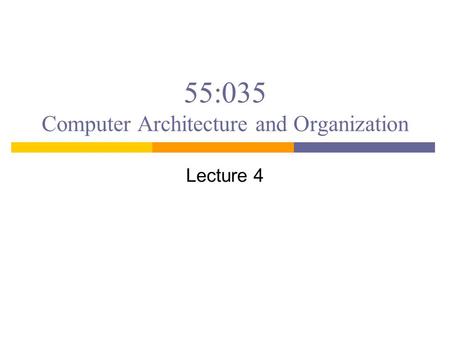 55:035 Computer Architecture and Organization