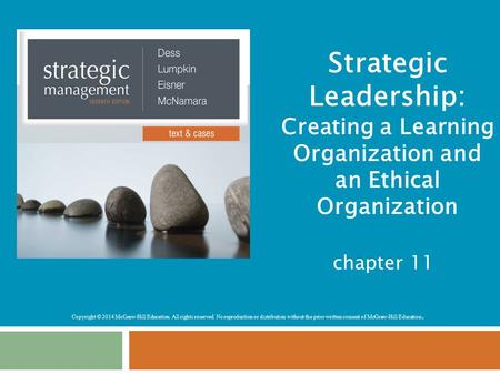 Strategic Leadership: Creating a Learning Organization and an Ethical Organization chapter 11.