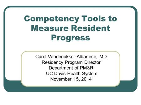 Competency Tools to Measure Resident Progress