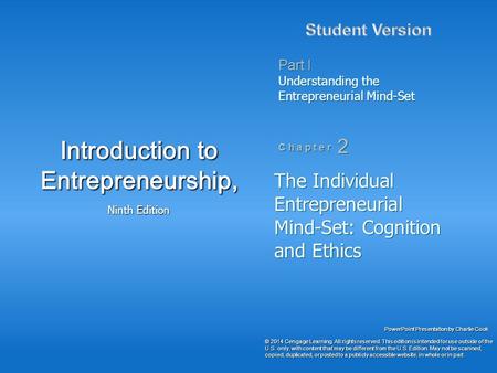 PowerPoint Presentation by Charlie Cook Part I Understanding the Entrepreneurial Mind-Set C h a p t e r 2 Introduction to Entrepreneurship, Ninth Edition.