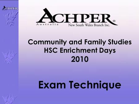 Community and Family Studies HSC Enrichment Days 2010 Exam Technique.