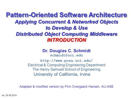 Pattern-Oriented Software Architecture Pattern-Oriented Software Architecture Applying Concurrent & Networked Objects to Develop & Use Distributed Object.