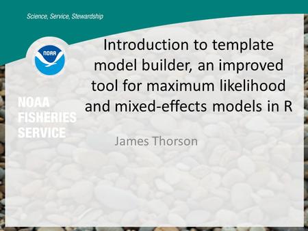 Introduction to template model builder, an improved tool for maximum likelihood and mixed-effects models in R James Thorson.