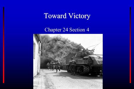 Toward Victory Chapter 24 Section 4. Key Terms Define: island hopping, kamikaze, genocide, war crimes.